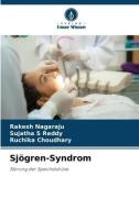 Sjögren-Syndrom di Rakesh Nagaraju, Sujatha S Reddy, Ruchika Choudhary edito da Verlag Unser Wissen