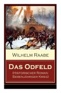 Das Odfeld (historischer Roman di Wilhelm Raabe edito da E-artnow