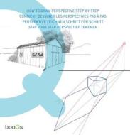 How To Draw Perspective Step-by-step di Hector Barros edito da Tectum