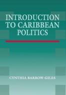 Introduction to Caribbean Politics di Cynthia Barrow-Giles edito da Ian Randle Publishers
