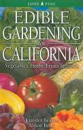 Edible Gardening for California di Jennifer Beaver edito da Lone Pine Publishing