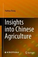 Insights into Chinese Agriculture di Yunhua Zhang edito da Springer-Verlag GmbH