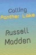 Calling Panther Lake di Madden Russell Madden edito da Independently Published