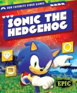 Sonic the Hedgehog di Kieran Downs edito da Bellwether Media