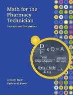 MP Math for the Pharmacy Technician with Student CD-ROM di Kathryn Booth, Lynn Egler edito da McGraw-Hill Education - Europe