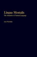 Lingua Mentalis: The Semantics of Natural Language di Anna Wierzbicka edito da BRILL ACADEMIC PUB