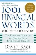 1001 Financial Words You Need to Know di David Bach edito da Oxford University Press Inc