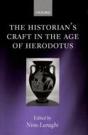 The Historian's Craft in the Age of Herodotus edito da OXFORD UNIV PR