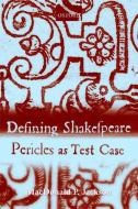 Defining Shakespeare: Pericles as Test Case di MacDonald P. Jackson edito da OXFORD UNIV PR