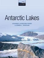 Antarctic Lakes di Johanna Laybourn-Parry edito da OUP Oxford