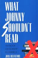 What Johnny Shouldn′t Read - Textbook Censorship in America (Paper) di Joan Delfattore edito da Yale University Press