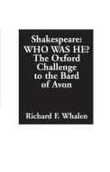 Shakespeare--Who Was He? The Oxford Challenge to the Bard of Avon di Richard Whalen edito da Praeger