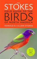 The Stokes Field Guide to the Birds of North America [With CD (Audio)] di Donald Stokes, Lillian Stokes edito da LITTLE BROWN & CO