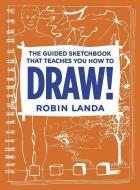 The Guided Sketchbook That Teaches You How to Draw! di Robin Landa edito da PEACHPIT PR
