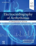Electrocardiography Of Arrhythmias: A Comprehensive Review di Mithilesh Kumar Das, Douglas P. Zipes edito da Elsevier - Health Sciences Division