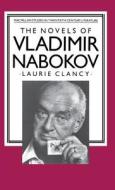 The Novels Of Vladimir Nabokov di Laurie Clancy edito da Palgrave Macmillan