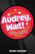Audrey, Wait di Robin Benway edito da Hachette Children\'s Books