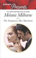 The Temporary Mrs. Marchetti di Melanie Milburne edito da Harlequin Presents