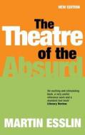 The Theatre Of The Absurd di Martin Esslin edito da Bloomsbury Publishing Plc