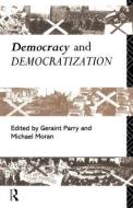 Democracy and Democratization di Michael Moran edito da Routledge
