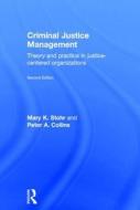 Criminal Justice Management, 2nd ed. di Mary K. Stohr, Peter A. Collins edito da Taylor & Francis Ltd