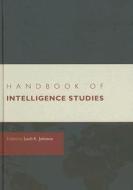 Handbook Of Intelligence Studies edito da Taylor & Francis Ltd