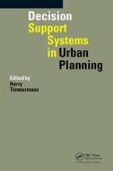 Decision Support Systems in Urban Planning edito da Taylor & Francis Ltd