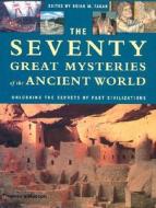 The Seventy Great Mysteries of the Ancient World di Brian Fagan edito da Thames & Hudson Ltd