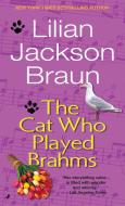 The Cat Who Played Brahms di Lilian Jackson Braun edito da JOVE