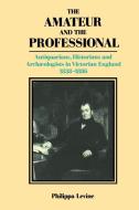The Amateur and the Professional di P. J. A. Levine, Philippa Levine edito da Cambridge University Press