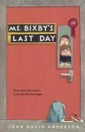 Ms. Bixby's Last Day di John David Anderson edito da TURTLEBACK BOOKS