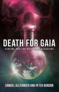 Death for Gaia di Samuel Alexander, Peter Burdon edito da Simplicity Institute