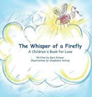 The Whisper of a Firefly di Kara Scheer edito da Kara Scheer