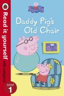 Peppa Pig: Daddy Pig's Old Chair - Read it yourself with Ladybird di Ladybird edito da Penguin Books Ltd