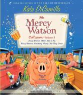 The Mercy Watson Collection: Volume 3: Mercy Watson Thinks Like a Pig/Mercy Watson: Something Wonky This Way Comes di Kate DiCamillo edito da Listening Library