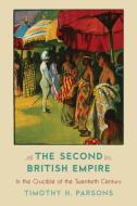 The Second British Empire di Timothy H. Parsons edito da Rowman & Littlefield