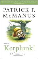 Kerplunk!: Stories di Patrick F. McManus edito da SIMON & SCHUSTER