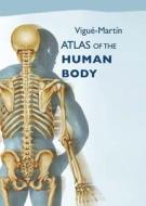 Atlas of the Human Body di Vigue-Martin edito da Chartwell Books