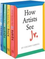 How Artists See Jr. Boxed Set di Colleen Carroll edito da ABBEVILLE KIDS