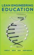Lean Engineering Education di Shannon Flumerfelt, Franz-Josef Kahlen, Anabela Alves edito da ASME Press