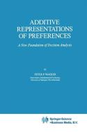 Additive Representations of Preferences di P. P. Wakker edito da Springer Netherlands