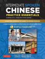 Intermediate Mandarin Chinese Speaking And Listening Practice di Cornelius C. Kubler, Yang Wang edito da Tuttle Publishing