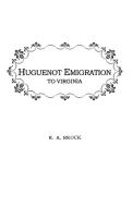 Huguenot Emigration to Virginia . . . di Robert Alonzo Brock, Mario Brock edito da Clearfield