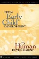 From Early Child Development to Human Development di Policy World Bank, Myilibrary edito da World Bank Group Publications