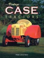 Vintage Case Tractors di Peter Letourneau edito da Voyageur Press Inc