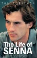 The Life of Senna di Tom Rubython edito da Myrtle Press