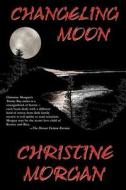 Changeling Moon di Christine Morgan edito da Sabledrake Enterprises