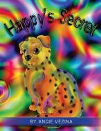 Happy's Secret di Angie Vezina edito da LIGHTNING SOURCE INC