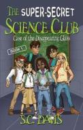 The Super-Secret Science Club di S. C. Davis edito da Bright Mind Publications