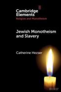 Jewish Monotheism and Slavery di Catherine Hezser edito da Cambridge University Press